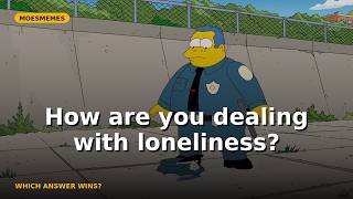 how are you dealing with loneliness?