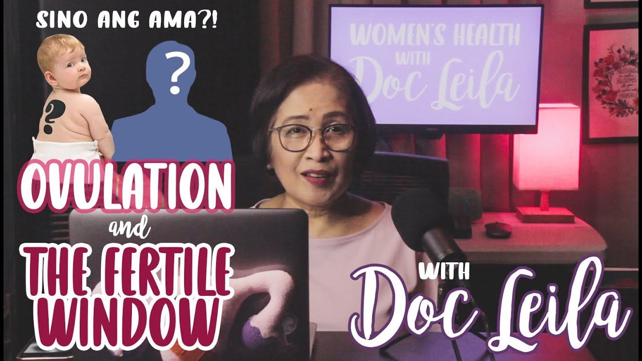 Best Time Gumawa ng Baby?! Ovulation and The Fertile Window with Doc Leila, OB-GYNE (Philippines)