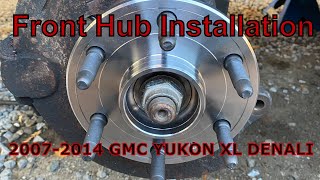 20072014 GMC Yukon XL Denali /  Front hub install