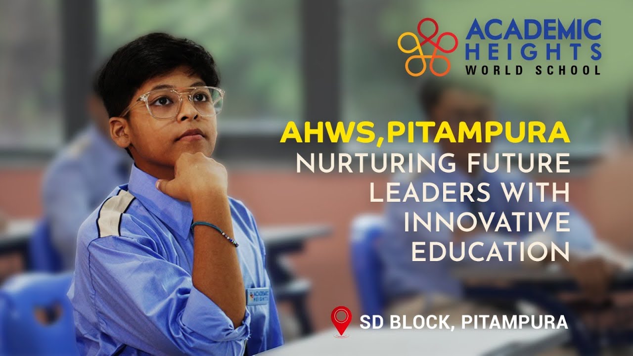 The Best Emerging School in Delhi - AHWS | Academic Heights World School, SD Block, Pitampura