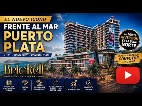     🏙️ Brickell Center Towers: El Futuro de Puerto Plata Comienza Hoy