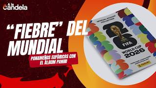 A La Candela: Panameños ya viven la euforia del Álbum Panini