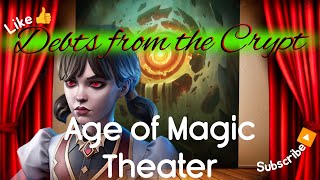 Age of Magic Theater - Debts from the Crypt