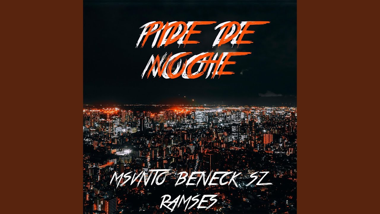 Pide de Noche (feat. Beneck Sz, Msvnto & Ram$e$)