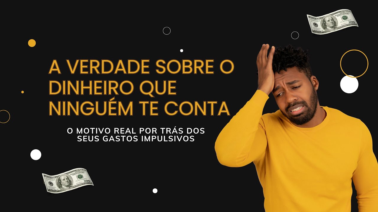 A verdade sobre o dinheiro que ninguém te conta. - YouTube