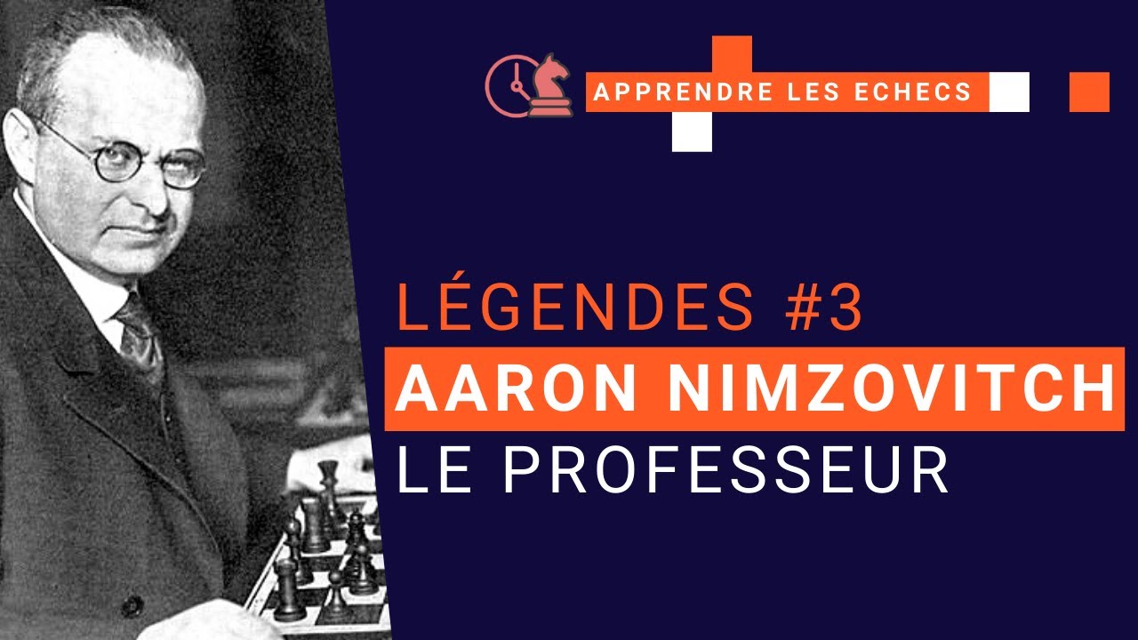 Les légendes du jeu d'échecs 3 Aaron Nimzovitch théoricien des