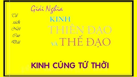 DAO CAO DAI - GIẢI NGHĨA KINH CÚNG TỨ THỜI