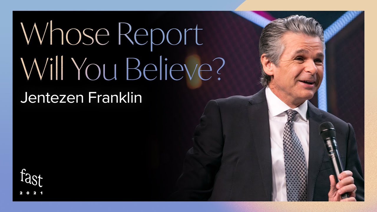 Whose Report Will You Believe? Pastor Jentezen Franklin YouTube