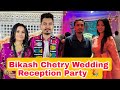 Youtuber bikash chetry  reception party nextlevel biya partytradingilovetravelandfoodnextlevel