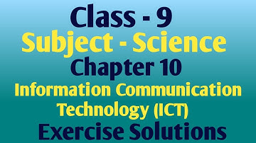 Class 9 Science Chapter 10 Information Communication Technology (ICT)Exercise solutions