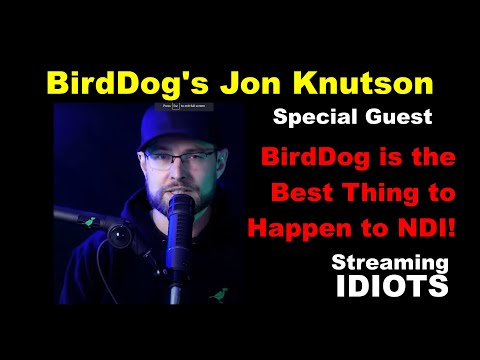 BirdDog's Jon Knutson Braves the Streaming Idiots Show