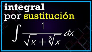 🟡 INTEGRALES por SUSTITUCIÓN o CAMBIO de VARIABLE con SUMA de RAÍCES ▶ 2º bachillerato