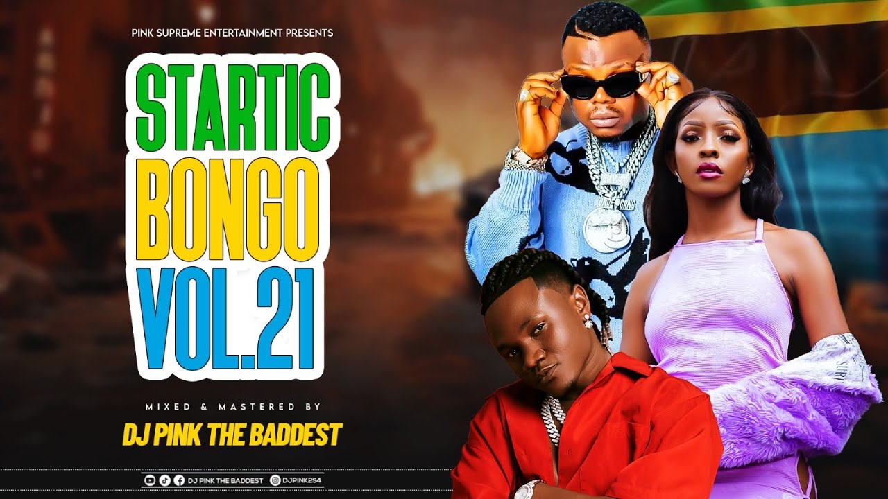 DJ PINK THE BADDEST - STARTIC BONGO VIDEO MIX VOL.21 | ALIKIBA | MBOSSO | HARMONIZE |  MARIOO