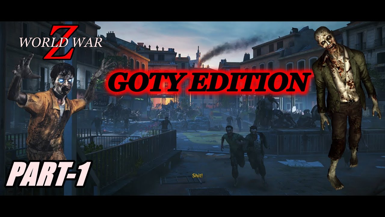 WORLD WAR Z GOTY EDITION Walkthrough Gameplay PART1 FRENCH RESISTANCE