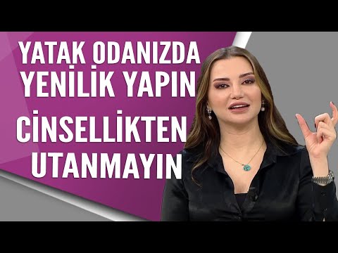 Cinsellik utanılacak bir şey değil! Yatak odanızda yenilikler yapın | Esra Ezmeci