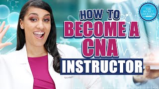 How to become a CNA instructor.