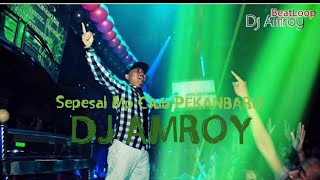 DJ AMROY 5 MARET 2019 MP CLUB PEKANBARU
