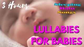 3 Hours Lullabies Music: Baby Songs to Sleep, Lullabies for Babies to go to Sleep