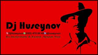 Dj Huseynov & Zamiq - Ninne Yar Remix Resimi