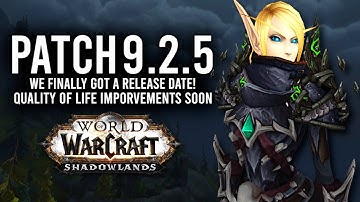 We Finally Got Patch 9.2.5 Release Date As Well As Upcoming Updates! - WoW: Shadowlands 9.2