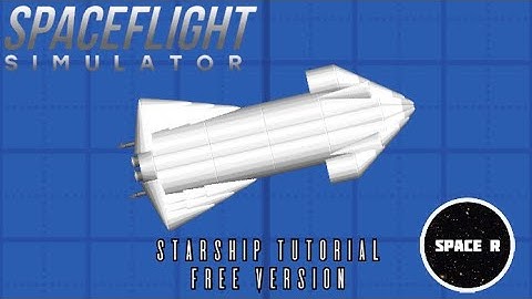 How to build Starship | Spaceflight Simulator 1.52 (Free Version)