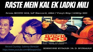 Kishore Kumar | RD Burman |  Raste Mein Kal Ek Ladki Mili | BOND 303 (1984) | HQ Vinyl Rip