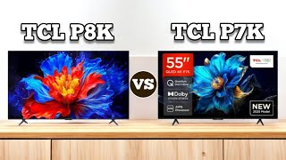 TCL P8K vs TCL P7K | Best Budget 4K Smart TV 2025 Comparison