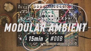 Modular Synth Ambient / Session_00B : 15min