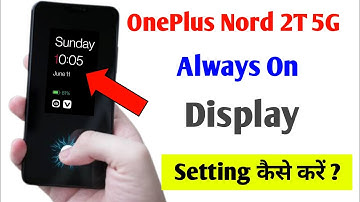 OnePlus Nord 2T 5G always on display, always on display setting in OnePlus Nord 2T 5G