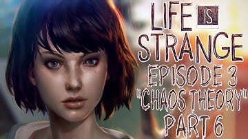 Life Is Strange - Episode 3: "Chaos Theory" - Let