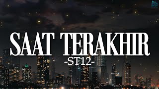ST12 - Saat Terakhir || Lirik
