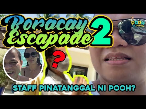 STAFF SA BORACAY PINATANGGAL NI POOH!?