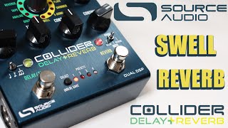 Source Audio - Collider Delay+Reverb - Swell Reverb Demo