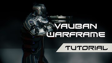 Vauban - Warframe Tutorial