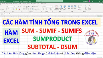 Các hàm excel - Các hàm tính tổng trong excel: Sum, Sumif, Sumifs, Sumproduct, Subtotal, Dsum