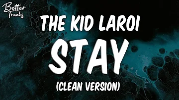 The Kid LAROI, Justin Bieber - Stay (Clean) (Lyrics) 🔥 (Stay Clean)