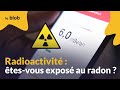 Radioactivit  tesvous expos au radon   actu de science
