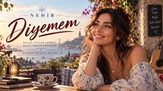 Nehir - Diyemem 