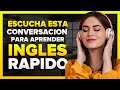 ✅ Usa Esta CONVERSACION para APRENDER INGLES RÁPIDO 😱| ENTIENDE el INGLÉS ESCUCHANDO 🎧