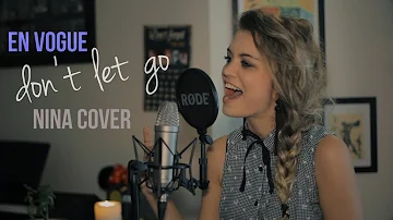 En Vogue - Don't Let Go (Cover by NINA)