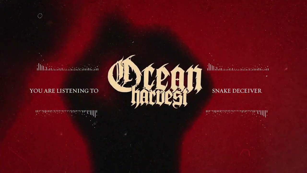 Watch Ocean Harvest - Snake Deceiver (Official Visual Stream) on YouTube Watch Ocean Harvest - Snake Deceiver (Official Visual Stream) on YouTube
