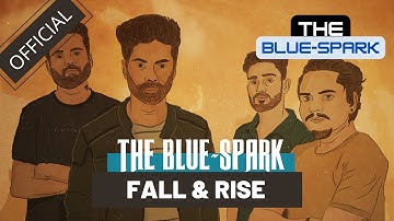 The Blue-Spark | Fall & Rise - Official Music Video