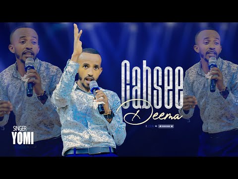 Cabsee Deema ህዝብን ያናወጠ ዘማሪ Singer Yomi New Afaan Oromo Song New Protestant Mezmur CR TV