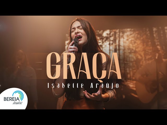 Graça | Isabelle Araujo | Bereia Music class=