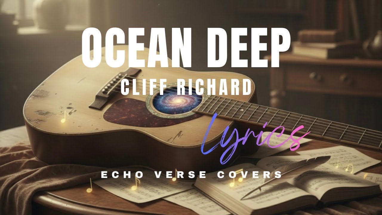 Watch Ocean Deep - Cliff Richard (ECHO VERSE COVERS) on YouTube Watch Ocean Deep - Cliff Richard (ECHO VERSE COVERS) on YouTube