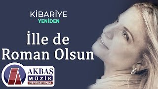 Kibariye - İlle De Roman Olsun
