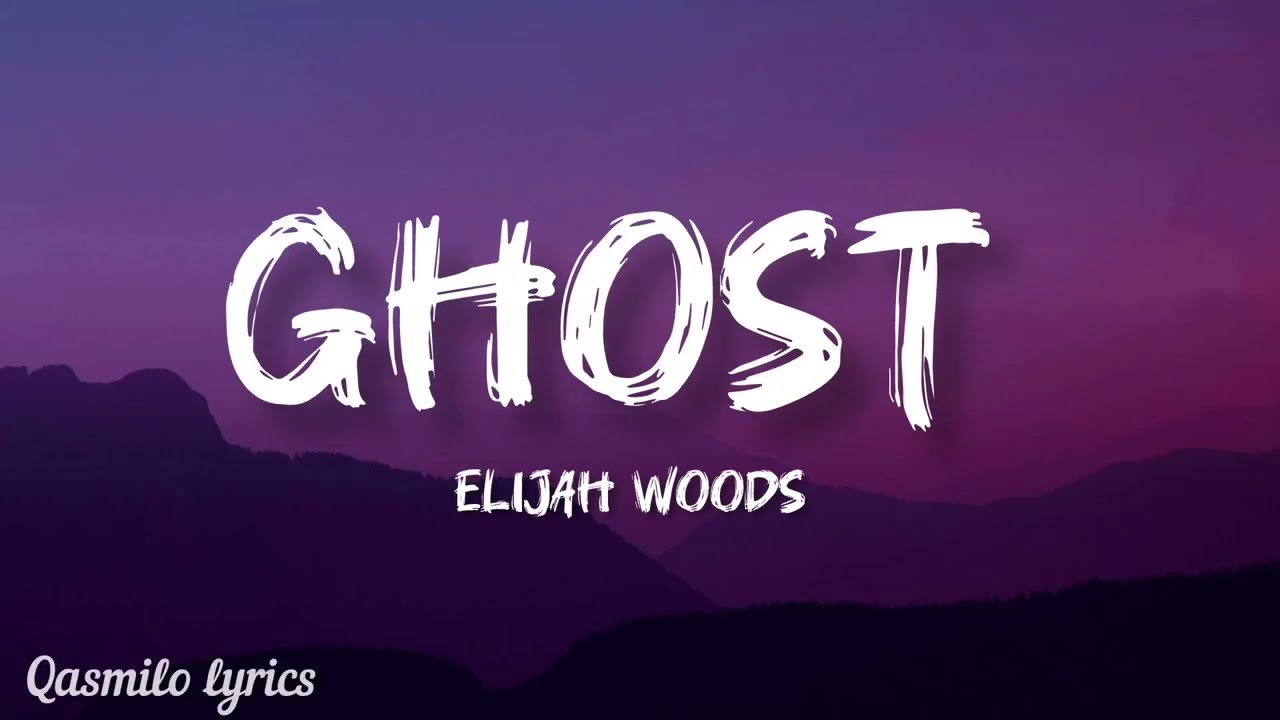 Elijah Woods - Ghost