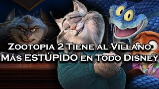 El Villano Más Estúpido De Todo Disney Es El De Zootopia 2 Análisis