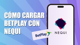 How to Top Up Betplay with Nequi 2025