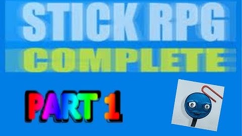 GANN - Stick RPG - PART 1